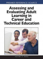 Assessing And Evaluating Adult Learning In Career And Technical Education Hardcover English by Victor C. X. Wang