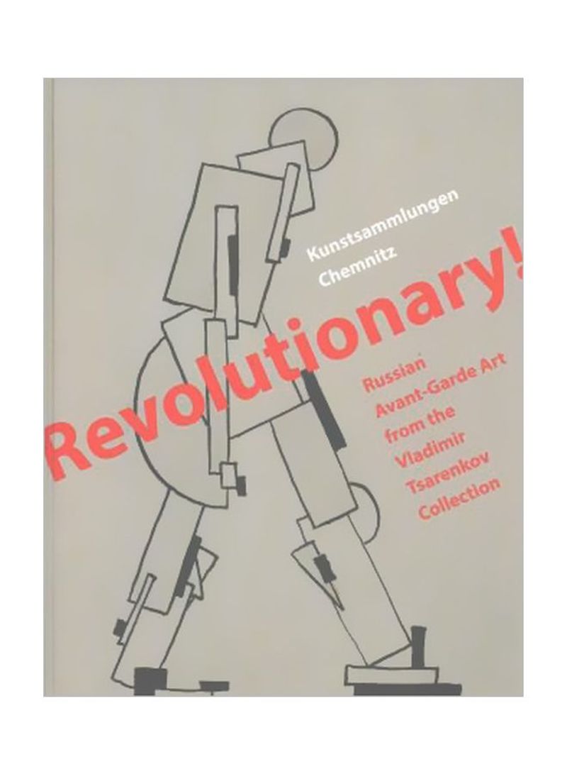 Revolutionary!: Russian Avant-garde Art From The Vladimir Tsarenkov Collection Hardcover