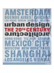 Urban Design And Architecture: The 20th Century Hardcover