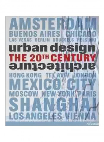 Urban Design And Architecture: The 20th Century Hardcover
