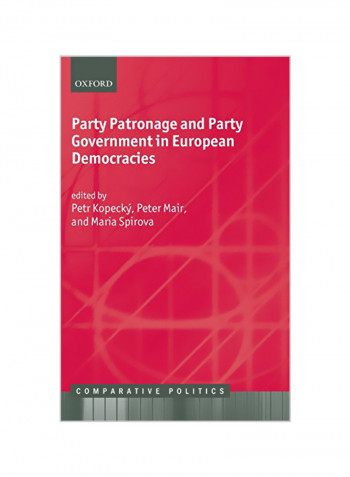 Party Patronage And Party Government In European Democracies Hardcover