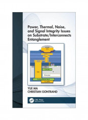 Power, Thermal, Noise, And Signal Integrity Issues On Substrate/Interconnects Entanglement Hardcover