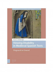 Viewing Disability In Medieval Spanish Texts : Disgraced Or Graced Hardcover