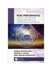 Peak Performance: How To Achieve And Sustain Excellence In Operations Management Hardcover
