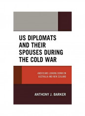 US Diplomats And Their Spouses during The Cold War Hardcover English by Anthony J. Barker reviews US Diplomats And Their Spouses during The Cold War Hardcover English by Anthony J. Barker
