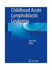 Childhood Acute Lymphoblastic Leukemia Hardcover English by Ajay Vora