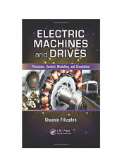 Electric Machines And Drives : Principles, Control, Modeling, And Simulation Hardcover reviews Electric Machines And Drives : Principles, Control, Modeling, And Simulation Hardcover