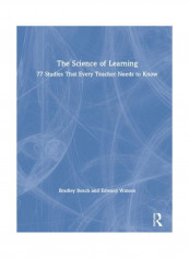 The Science Of Learning: 77 Studies That Every Teacher Needs To Know Hardcover English by Bradley Busch
