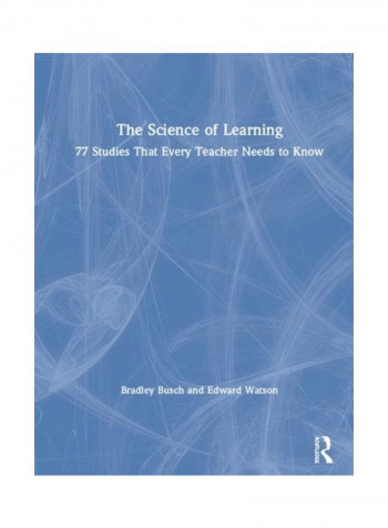 The Science Of Learning: 77 Studies That Every Teacher Needs To Know Hardcover English by Bradley Busch reviews The Science Of Learning: 77 Studies That Every Teacher Needs To Know Hardcover English by Bradley Busch