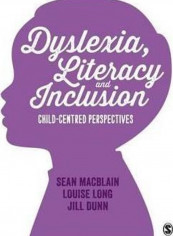 Dyslexia, Literacy And Inclusion: Child-Centred Perspectives Hardcover English by Sean Macblain