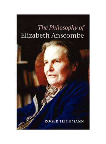 The Philosophy of Elizabeth Anscombe Hardcover