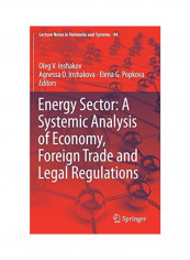 Energy Sector: A Systemic Analysis Of Economy, Foreign Trade And Legal Regulations Hardcover English by Oleg V. Inshakov