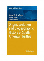 Origin, Evolution And Biogeographic History Of South American Turtles Hardcover English by Marcelo S. de la Fuente