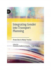 Integrating Gender Into Transport Planning: From One to Many Tracks Hardcover English by Christina Lindkvist Scholten