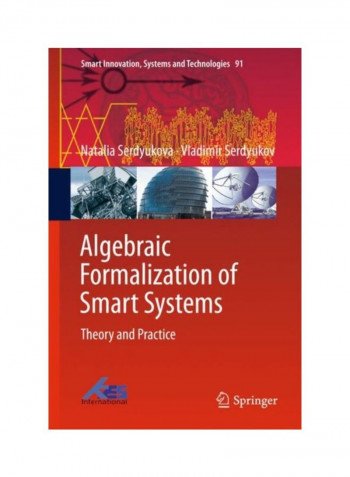 Algebraic Formalization Of Smart Systems: Theory And Practice Hardcover