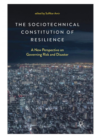 The Sociotechnical Constitution Of Resilience Hardcover 1st Edition