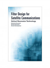 Filter Design For Satellite Communications: Helical Resonator Technology Hardcover