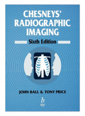 Chesneys Radiographic Imaging Paperback Revised Edition