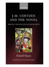 J.M. Coetzee And The Novel Hardcover