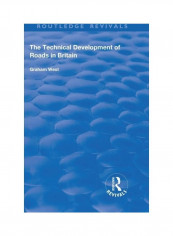 The Technical Development Of Roads In Britain Hardcover English by Graham West