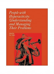 People With Hyperactivity: Understanding And Managing Their Problems Hardcover