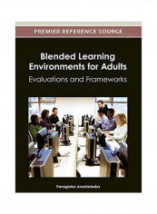 Blended Learning Environments For Adults : Evaluations And Frameworks Hardcover