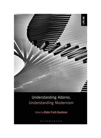 Understanding Adorno, Understanding Modernism Hardcover English by Robin Truth Goodman