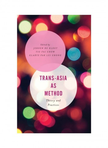 Trans-Asia As Method: Theory And Practices Hardcover English