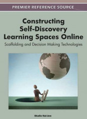 Constructing Self-discovery Learning Spaces Online: Scaffolding And Decision Making Technologies Hardcover English by Shalin Hai-Jew