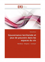 Gouvernance Territoriale Et Jeux De Pouvoirs Dans Les Espaces Du Vin Paperback