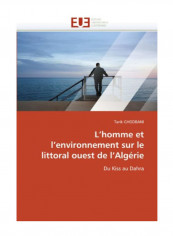 L'Homme Et L'Environnement Sur Le Littoral Ouest De L'Algerie Paperback