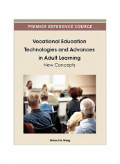 Vocational Education Technologies And Advances In Adult Learning: New Concepts Hardcover