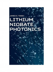 Lithium Niobate Photonics Hardcover English by James E. Toney