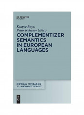 Complementizer Semantics In European Languages Hardcover English by Kasper Boye