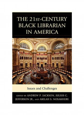 The 21St-Century Black Librarian In America: Issues And Challenges Hardcover
