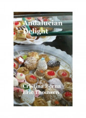 Andalucian Delight Hardcover English by Cristina Berna reviews Andalucian Delight Hardcover English by Cristina Berna