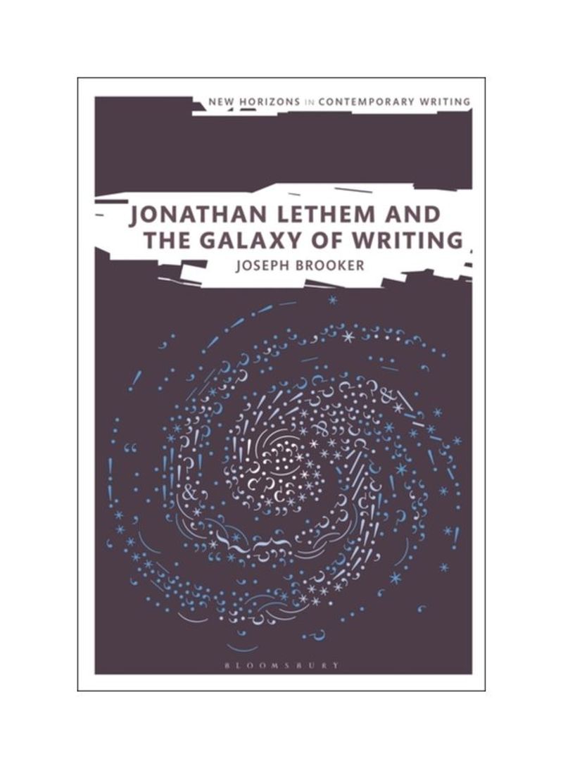 Jonathan Lethem And The Galaxy Of Writing Hardcover