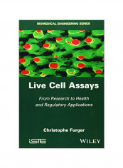 Live Cell Assays: From Research To Regulatory Applications Hardcover
