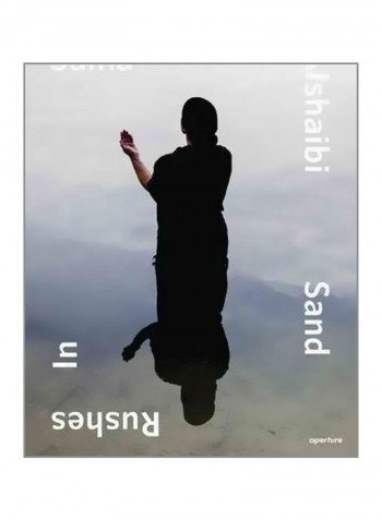 Sama Alshaibi : Sand Rushes In Hardcover