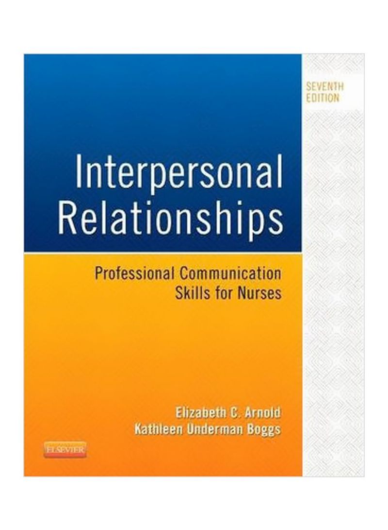 Interpersonal Relationships: Professional Communication Skills For Nurses Paperback