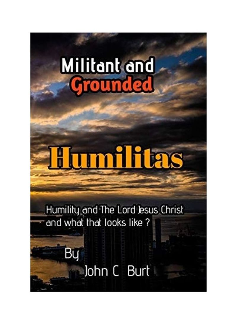 Militant And Grounded Humilitas. Paperback