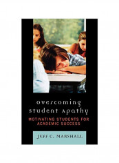 Overcoming Student Apathy: Motivating Students For Academic Success Hardcover
