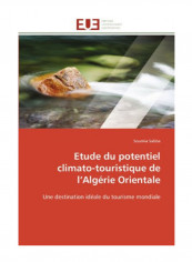 Etude Du Potentiel Climato-Touristique De L'Algrie Orientale Paperback