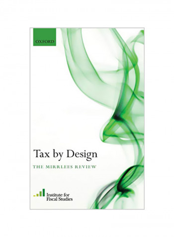 Tax by Design: The Mirrlees Review Hardcover