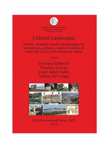 Cultural Landscapes: Metodi Strumenti E Analisi Del Paesaggio Fra Archeologia Geologia E Storia In Contesti Di Studio Del Lazio E Della Basilicata (Italia) Paperback