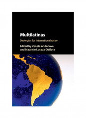 Multilatinas: Strategies For Internationalisation Hardcover