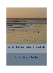 Life Turns Like A Watch Paperback English by Stanley Khalo - 01-Jan-2017