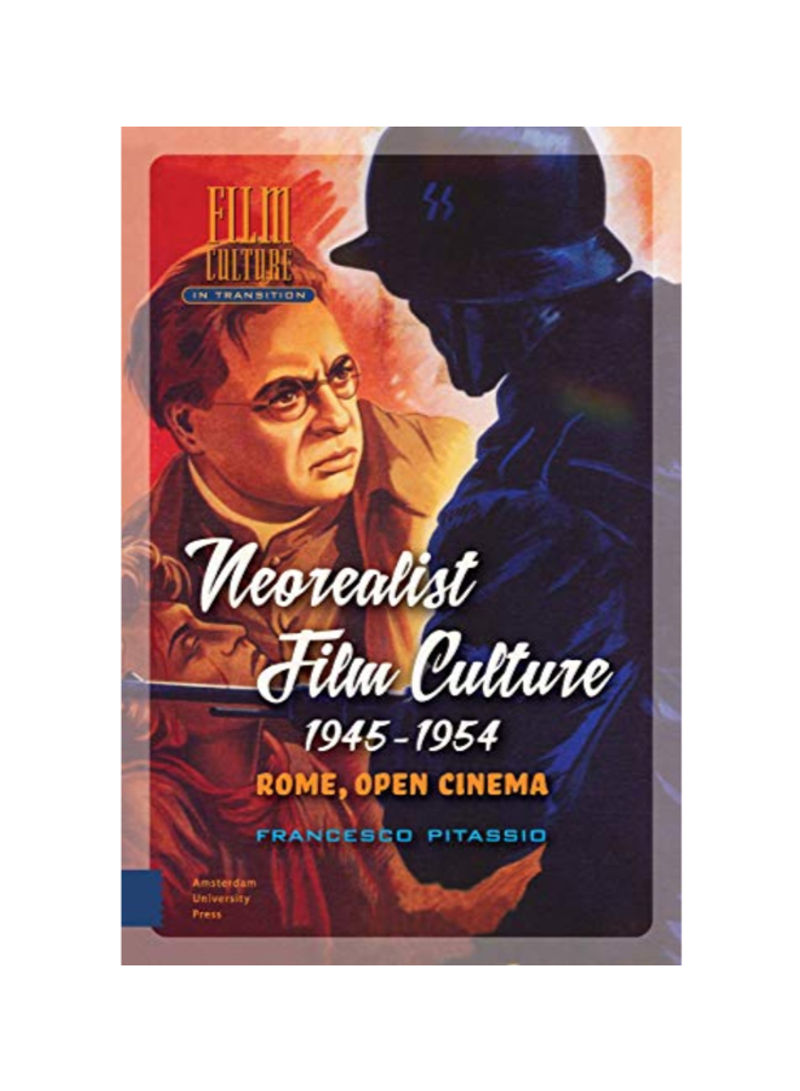 Neorealist Film Culture 1945-1954: Rome Open Cinema Hardcover 4