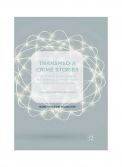 Transmedia Crime Stories: The Trial Of Amanda Knox And Raffaele Sollecito In The Globalised Media Sphere Paperback