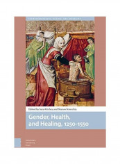 Gender, Health, And Healing, 1250-1550 Hardcover English by Sharon Strocchia